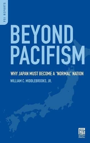 Бумажная книга «Beyond Pacifism: Why Japan Must Become a Normal Nation», автор Уильям К. Миддлбрукс - фото №1