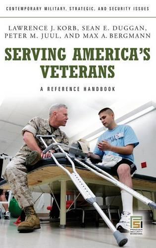 Бумажная книга «Serving America's Veterans: A Reference Handbook», авторов Лоуренс Дж. Корб, Макс А. Бергманн, Питер М. Юул, Шон Э. Дагган - фото №1