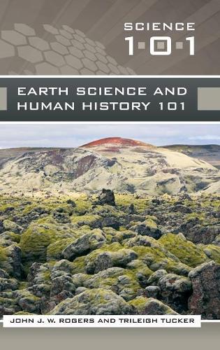 Паперова книга «Earth Science and Human History 101», авторів Джон Дж. В. Роджерс, Трілі (Патриція) Л. Такер - фото №1