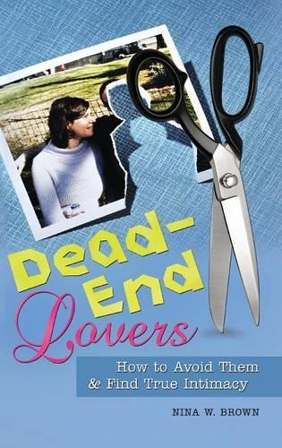 Паперова книга «Dead-End Lovers: How to Avoid Them and Find True Intimacy», автор Ніна В. Браун - фото №1
