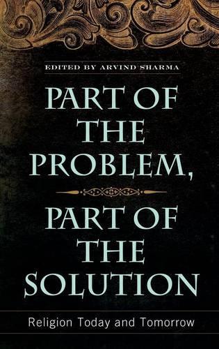 Паперова книга «Part of the Problem, Part of the Solution: Religion Today and Tomorrow», автор Арвінд Шарма - фото №1