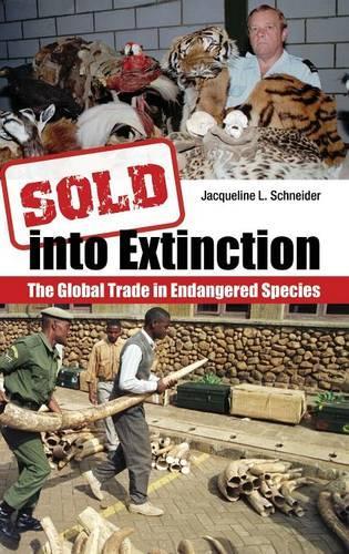 Паперова книга «Sold into Extinction: The Global Trade in Endangered Species», автор Жаклін Л. Шнайдер - фото №1