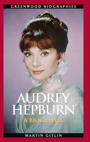Бумажная книга «Audrey Hepburn: A Biography», автор Мартин Гитлин - фото №1