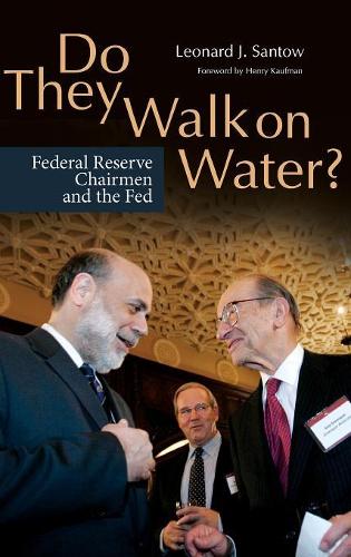 Бумажная книга «Do They Walk on Water?: Federal Reserve Chairmen and the Fed», автор Леонард Дж. Сантоу - фото №1