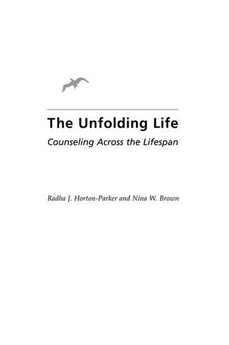 Бумажная книга «The Unfolding Life: Counseling Across the Lifespan», авторов Нина В. Браун, Радха Дж. Хортон-Паркер - фото №1