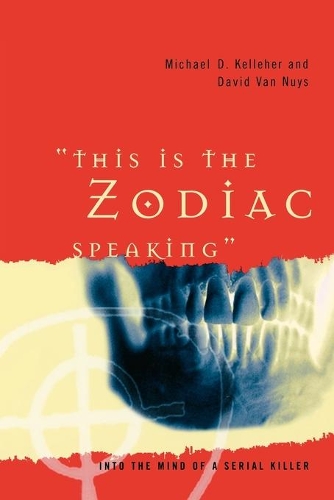 Бумажная книга «This Is the Zodiac Speaking: Into the Mind of a Serial Killer», авторов Дэвид Ван Найс, Майкл Д. Келлехер - фото №1