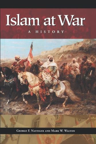 Бумажная книга «Islam at War: A History», авторов Джордж Ф. Нафцигер, Марк У. Уолтон - фото №1