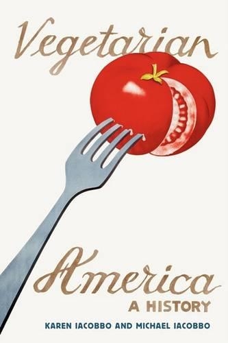 Паперова книга «Vegetarian America: A History», авторів Карен Якоббо, Майкл Якоббо - фото №1