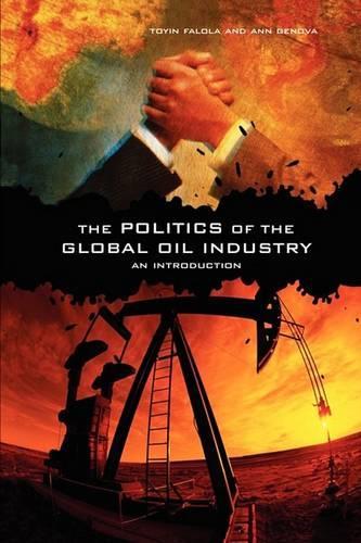 Бумажная книга «The Politics of the Global Oil Industry: An Introduction», авторов Энн Генова, Тойин Фалола - фото №1