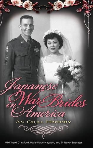 Бумажная книга «Japanese War Brides in America: An Oral History», авторов Кэти Каори Хаяси, Мики Уорд Кроуфорд, Шизуко Суэнага - фото №1