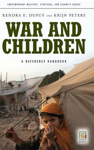 Паперова книга «War and Children: A Reference Handbook», авторів Кендра Е. Дюпюї, Крійн Петерс - фото №1
