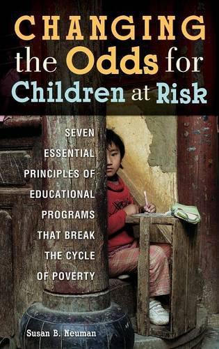 Бумажная книга «Changing the Odds for Children at Risk: Seven Essential Principles of Educational Programs that Break the Cycle of Poverty», автор Сьюзен Б. Нойман - фото №1