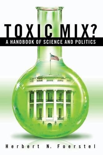 Бумажная книга «Toxic Mix?: A Handbook of Science and Politics», автор Герберт Н. Фоерстель - фото №1