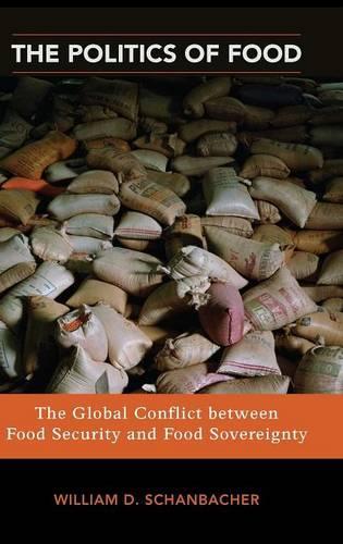 Бумажная книга «The Politics of Food: The Global Conflict between Food Security and Food Sovereignty», автор Уильям Д. Шанбахер - фото №1