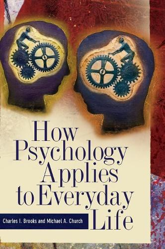 Паперова книга «How Psychology Applies to Everyday Life», авторів Чарльз І. Брукс, Майкл А. Черч - фото №1