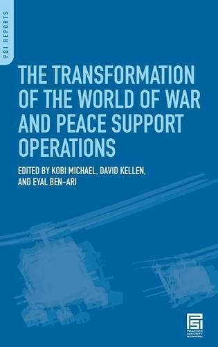 Бумажная книга «The Transformation of the World of War and Peace Support Operations», авторов Дэвид Келлен, Эяль Бен-Ари, Коби Майкл - фото №1