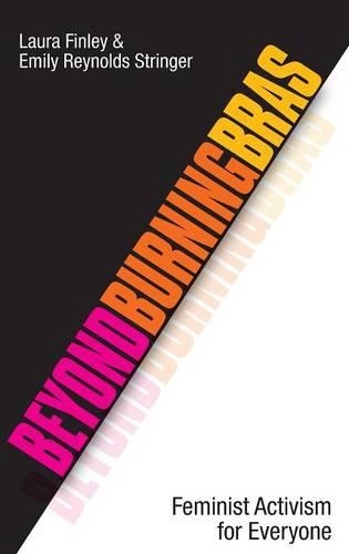 Паперова книга «Beyond Burning Bras: Feminist Activism for Everyone», авторів Емілі Рейнольдс Стрінгер, Лора Л. Фінлі - фото №1