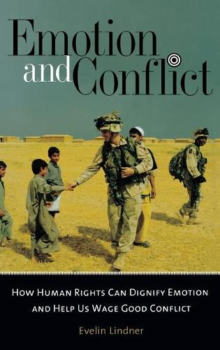 Паперова книга «Emotion and Conflict: How Human Rights Can Dignify Emotion and Help Us Wage Good Conflict», автор Евелін Лінднер - фото №1