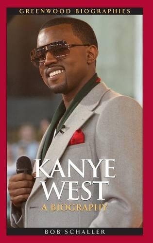 Бумажная книга «Kanye West: A Biography», автор Роберт К. Шаллер мл. - фото №1