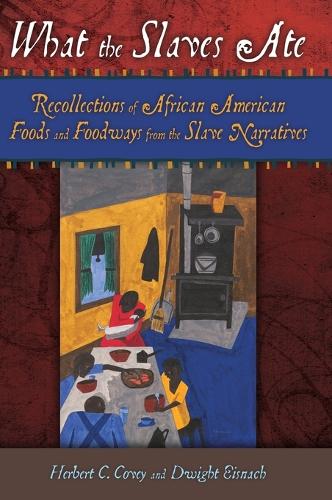 Бумажная книга «What the Slaves Ate: Recollections of African American Foods and Foodways from the Slave Narratives», авторов Дуайт Айзнак, Герберт К. Кови - фото №1