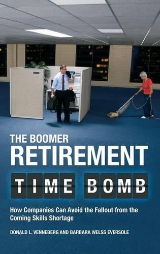 Паперова книга «The Boomer Retirement Time Bomb: How Companies Can Avoid the Fallout from the Coming Skills Shortage», авторів Барбара Велсс Еверсоул, Дональд Л. Веннеберг - фото №1