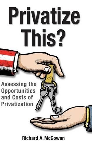 Бумажная книга «Privatize This?: Assessing the Opportunities and Costs of Privatization», автор Ричард Макгоуэн - фото №1