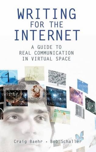 Бумажная книга «Writing for the Internet: A Guide to Real Communication in Virtual Space», авторов Крейг Бэр, Роберт К. Шаллер мл. - фото №1