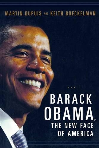 Бумажная книга «Barack Obama, the New Face of America», авторов Кит Бокельман, Мартин Дюпюи - фото №1