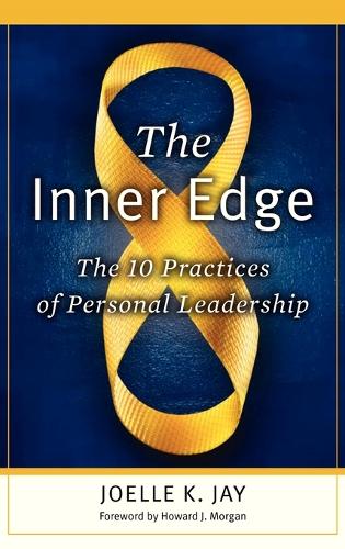 Бумажная книга «The Inner Edge: The 10 Practices of Personal Leadership», автор Джоэль К. Джей - фото №1