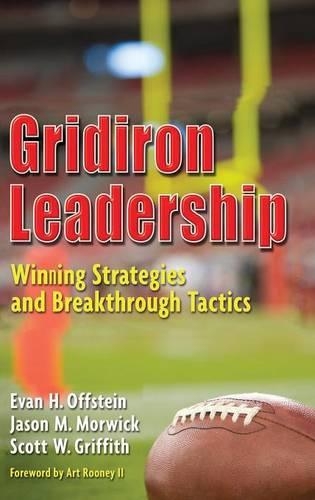Бумажная книга «Gridiron Leadership: Winning Strategies and Breakthrough Tactics», авторов Эван Х. Оффштейн, Джейсон М. Морвик, Скотт В. Гриффит - фото №1