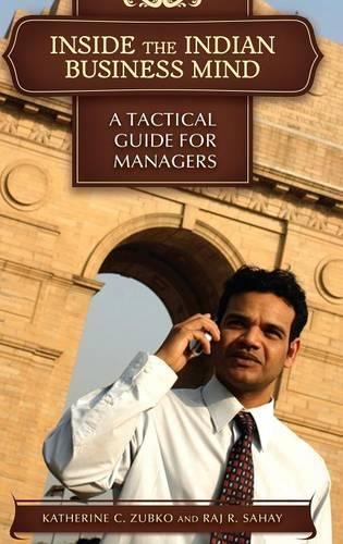 Паперова книга «Inside the Indian Business Mind: A Tactical Guide for Managers», авторів Кетрін К. Зубко, Радж Р. Сахай - фото №1