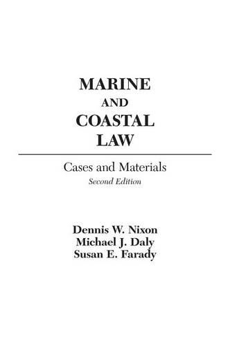 Паперова книга «Marine and Coastal Law: Cases and Materials», авторів Денніс В. Ніксон, Майкл Дейлі, Сюзан Е. Фараді - фото №1