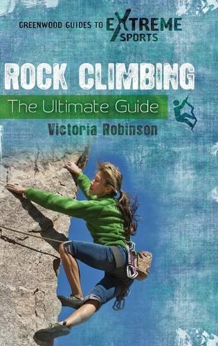 Паперова книга «Rock Climbing: The Ultimate Guide», автор Вікторія Робінсон - фото №1