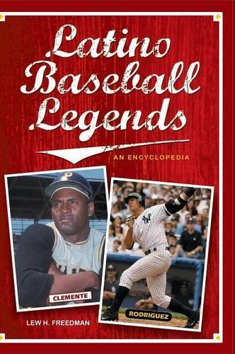 Паперова книга «Latino Baseball Legends: An Encyclopedia», автор Лью Фрідман - фото №1