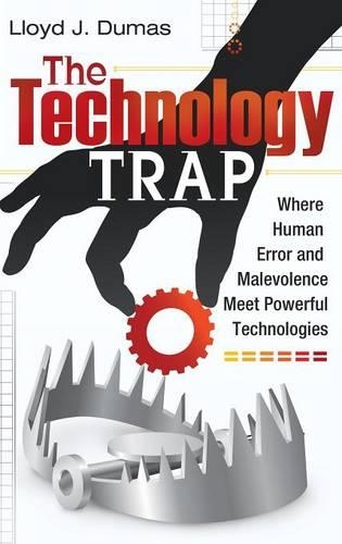 Бумажная книга «The Technology Trap: Where Human Error and Malevolence Meet Powerful Technologies», автор Ллойд Дж. Дюма - фото №1