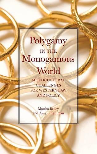 Бумажная книга «Polygamy in the Monogamous World: Multicultural Challenges for Western Law and Policy», авторов Эми Дж. Кауфман, Марта Бейли - фото №1