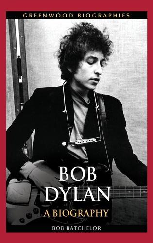 Паперова книга «Bob Dylan: A Biography», автор Боб Батчелор - фото №1