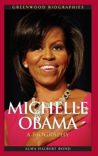Бумажная книга «Michelle Obama: A Biography», автор Альма Халберт Бонд - фото №1