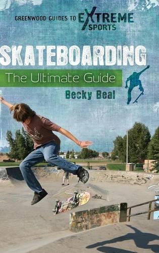 Бумажная книга «Skateboarding: The Ultimate Guide», автор Бекки Бил - фото №1