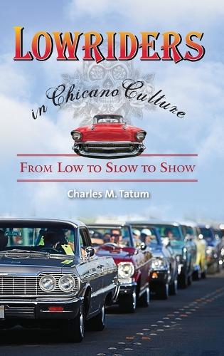 Паперова книга «Lowriders in Chicano Culture: From Low to Slow to Show», автор Чарльз М. Татум - фото №1