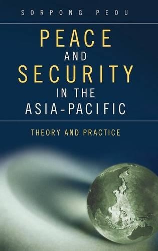 Паперова книга «Peace and Security in the Asia-Pacific: Theory and Practice», автор Сорпонг Пеу - фото №1