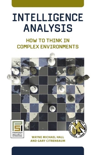 Бумажная книга «Intelligence Analysis: How to Think in Complex Environments», авторов Гэри Цитренбаум, Уэйн Майкл Холл - фото №1