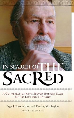 Бумажная книга «In Search of the Sacred: A Conversation with Seyyed Hossein Nasr on His Life and Thought» - фото №1