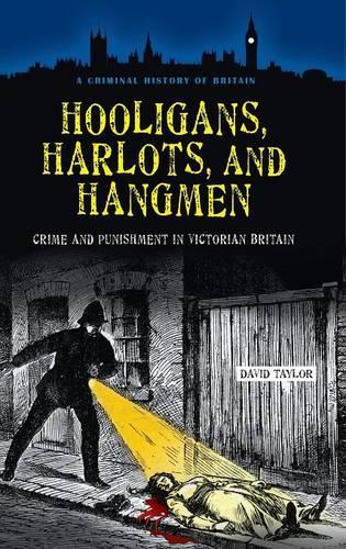 Паперова книга «Hooligans, Harlots, and Hangmen: Crime and Punishment in Victorian Britain», автор Девід Тейлор - фото №1