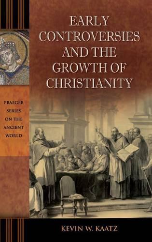 Бумажная книга «Early Controversies and the Growth of Christianity», автор Кевин В. Kaatz - фото №1
