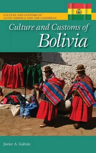 Паперова книга «Culture and Customs of Bolivia», автор Хав'єр А. Гальван - фото №1
