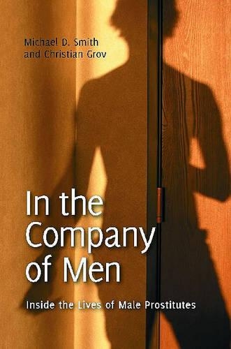 Бумажная книга «In the Company of Men: Inside the Lives of Male Prostitutes», авторов Кристиан Гров, Майкл Д. Смит - фото №1