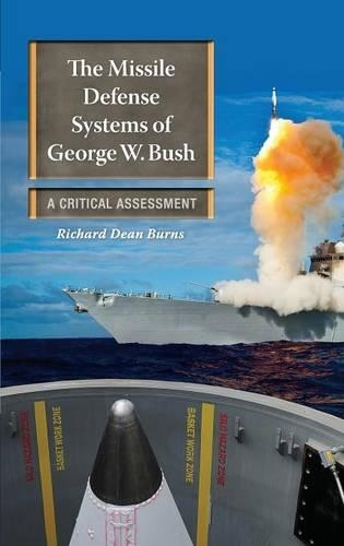 Бумажная книга «The Missile Defense Systems of George W. Bush: A Critical Assessment», автор Ричард Дин Бернс - фото №1