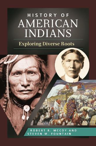 Бумажная книга «History of American Indians: Exploring Diverse Roots», авторов Роберт Р. Маккой, Стивен М. Фонтейн - фото №1