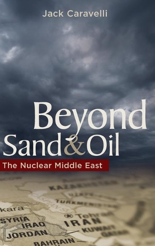 Паперова книга «Beyond Sand and Oil: The Nuclear Middle East», автор Джек Каравеллі - фото №1